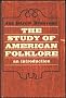 The Study of American Folklore; an Introduction