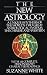 The New Astrology: A Unique Synthesis of the World's Two Great Astrological Systems: The Chinese and Western