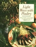 Light Ways with Poultry: Quick & Healthy Low-Fat Cooking from the Food Editors of Prevention Magazine (Prevention Magazine's Quick & Healthy Low-Fat Cooking)