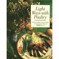 Light Ways With Poultry: Quick & Healthy Low-Fat Cooking from the Food Editors of Prevention Magazine (Prevention Magazine's Quick & Healthy Low-Fat Cooking)