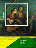 The Irish famine : the birth of Irish America