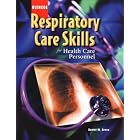 Respiratory Care Skills for Health Care Personnel, Student Text by Daniel Grove