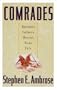 Comrades: Brothers Fathers Heroes Sons Pals