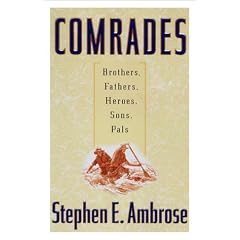 Comrades: Brothers Fathers Heroes Sons Pals
