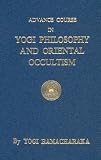 Advanced Course in Yogi Philosophy