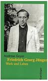 Produkt-Bild: Friedrich Georg J&uuml;nger: Werk und Leben