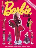 The Collectible Barbie Doll: An Illustrated Guide to Her Dreamy World