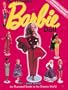 The Collectible Barbie Doll: An Illustrated Guide to Her Dreamy World