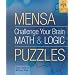 Mensa Challenge Your Brain Math and Logic Puzzles (Official Mensa Puzzle Book)