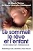 Le Sommeil, le r�ve et l'enfant, nouvelle �dition