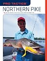 Northern Pike: Use the Secrets of the Pros to Catch More and Bigger Pike (Pro Tactics)