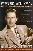 My Wicked, Wicked Ways: The Autobiography of Errol Flynn