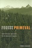 Forest Primeval: The Natural History of an Ancient Forest