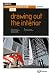 Basics Interior Architecture: Drawing Out the Interior
