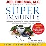 Super Immunity: A Breakthrough Program to Boost the Body's Defenses and Stay Healthy All Year Round