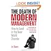 The Death of Modern Management: How to Lead in the New World Disorder