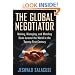 The Global Negotiator: Making, Managing and Mending Deals Around the World in the Twenty-first Century