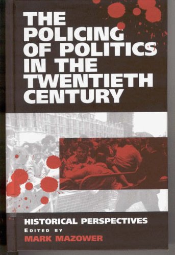 The Policing of Politics in the Twentieth Century: Historical Perspectives