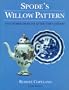 Spode's Willow Pattern: And Other Designs After the Chinese