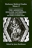 The Medieval English cathedral : papers in honour of Pamela Tudor-Craig : proceeding of the 1998 Harlaxton Symposium