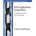 B2B Application Integration: e-Business-Enable Your Enterprise