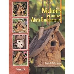 Nichoirs : Et autres abris enchanteurs