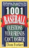 1001 Baseball Questions Your Friends Can`t Answer