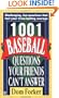 1001 Baseball Questions Your Friends Can't Answer