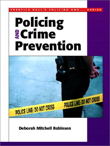 Policing and Crime Prevention (Prentice Hall's Policing and ... Series)