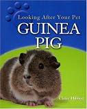Guinea Pig (Hibbert, Clare, Looking After Your Pet.)