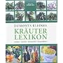 Dumonts kleines Kräuterlexikon: Anbau, Küche, Kosmetik, Gesundheit