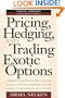 Pricing, Hedging, & Trading Exotic Options (Irwin Library of Investment & Finance)