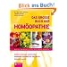 Das gro�e Buch der Hom�opathie: Sanfte Selbsthilfe f�r die ganze Familie. Symptome erkennen, gezielt heilen / Individuelle Anwendungen f�r Jung und Alt / Heilmittel von A-Z