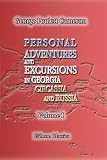 Personal Adventures and Excursions in Georgia, Circassia, and Russia: Volume 1