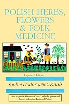 Polish Herbs, Flowers & Folk Medicine (Polish Interest)