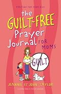 The Guilt-Free Prayer Journal for Moms (Praying for Your Kids)