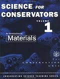 Science for Conservators Series: An Introduction to Materials (Heritage : Care-Preservation-Management)