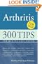 Arthritis: 300 Tips for Making Life Easier