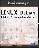 Linux-Debian : TCP/IP - Les services r�seaux