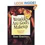 Wrinkles Are God's Makeup: How You Can Find Meaning in Your Evolving Face