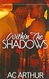 Within the Shadows