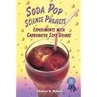 Click here to buy Soda Pop Science Projects: Experiments With Carbonated Soft Drinks (Science Fair Success) by  Thomas R. Rybolt.