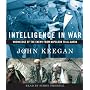 Intelligence in War: Knowledge of the Enemy from Napoleon to Al-Qaeda