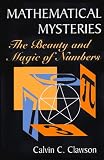 Mathematical Mysteries: The Beauty and Magic of Numbers (0306454041) by Calvin C. Clawson