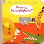 O� es-tu papa �l�phant ? : Mon premier album � toucher