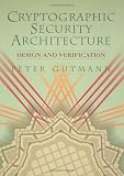 Cryptographic Security Architecture: Design and Verification