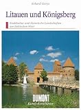 Litauen und Konigsberg: Stadtkultur und historische Landschaften am Baltischen Meer (DuMont Kunst-Reisefuhrer) (German Edition)