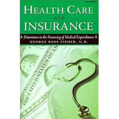 Health Care and Insurance: Distortions in the Financing of Medical Expenditures