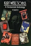 Kurt Weill: Centennial Anthology: Vol 2: Piano/Vocal/Chord Symbols