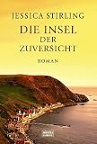 Die Insel der Zuversicht. - Jessica Stirling